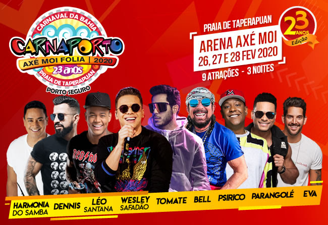   Arena Ax Moi - Av. Beira Mar, 6900 - Praia de Taperapuan, Do dia 26 ao dia 28/2/2020