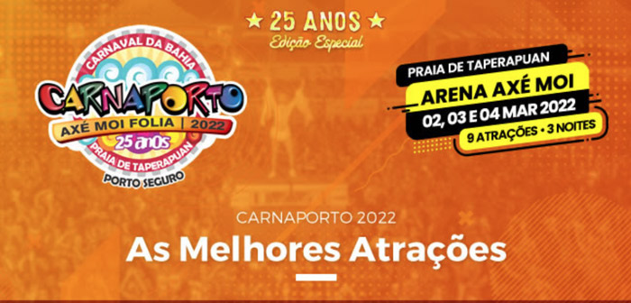   Arena Ax Moi - Av. Beira Mar, 6900 - Praia de Taperapuan, Do dia 2 ao dia 4/3/2022