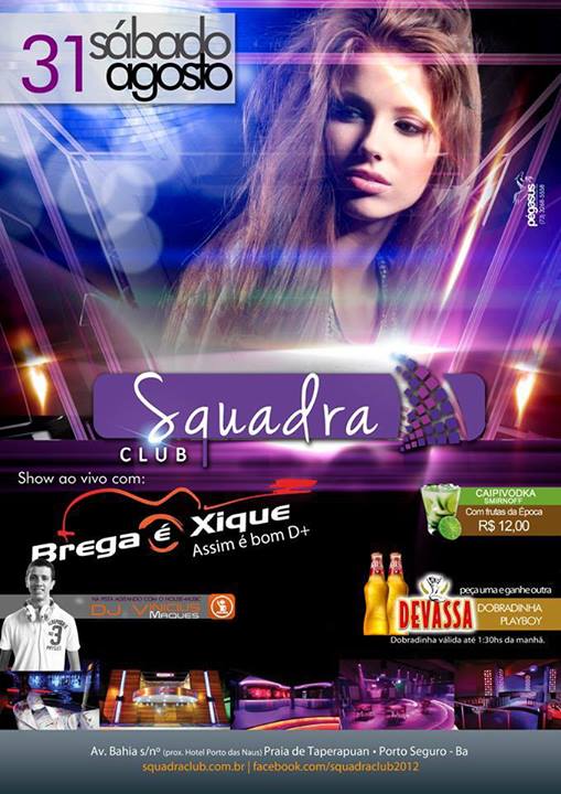 Cartaz   Squadra Club Eventos - Av. Bahia s/n  - Munda - Praia de Taperapuan, Sábado 31 de Agosto de 2013