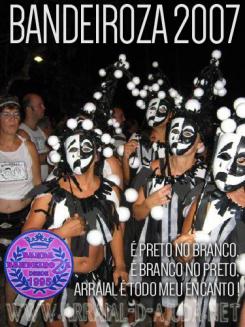 panfleto BANDEIROZA 2007 - � Preto no Branco, � Branco no Preto, Arraial � Todo meu Encanto!